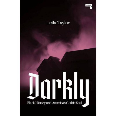 Darkly - by  Leila Taylor (Paperback)