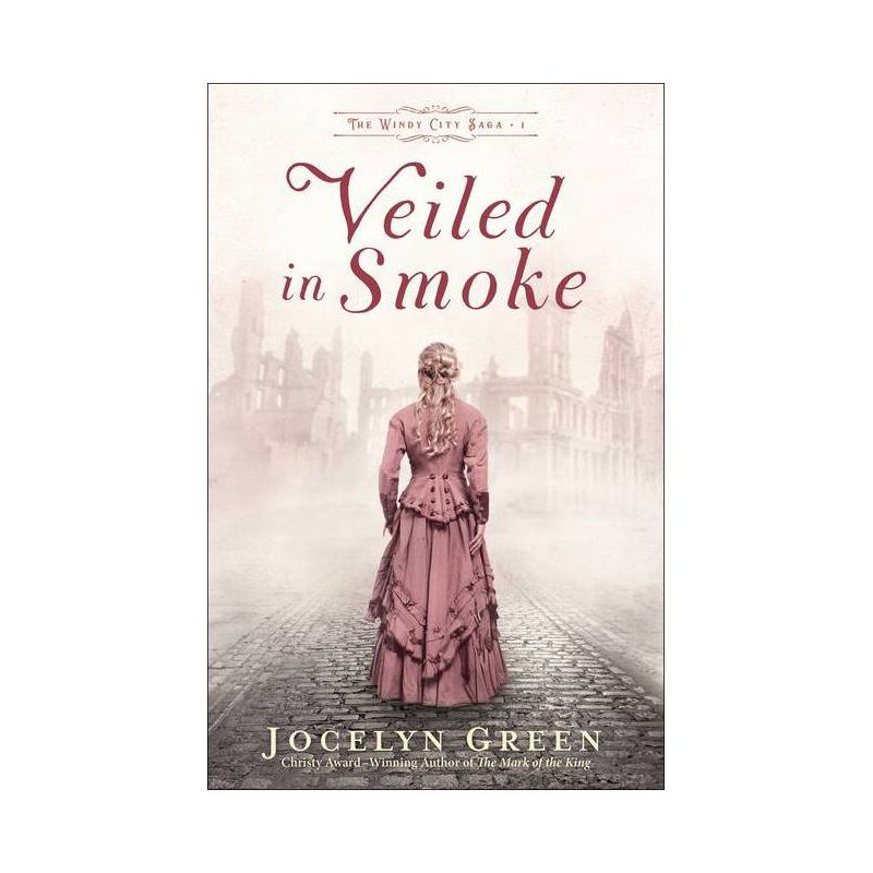 Veiled in Smoke - (The Windy City Saga) by  Jocelyn Green (Paperback), 1 of 2