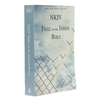 NKJV Free on the Inside Bible - by  Thomas Nelson (Paperback)