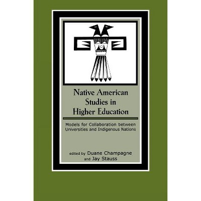 Native American Studies in Higher Education - (Contemporary Native American Communities) by  Jay Stauss (Paperback)