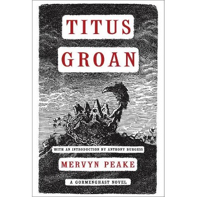 Titus Groan - by  Mervyn Peake (Paperback)