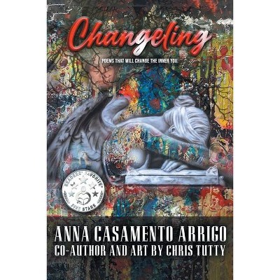 Changeling - by  Anna Casamento Arrigo & Christopher William (Paperback)