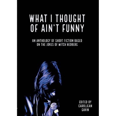 What I Thought of Ain't Funny - by  Caroljean Gavin (Paperback)