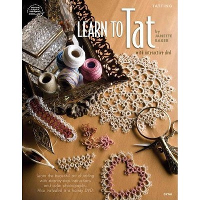 Learn to Tat (with DVD) - by  Janette Baker (Mixed Media Product)