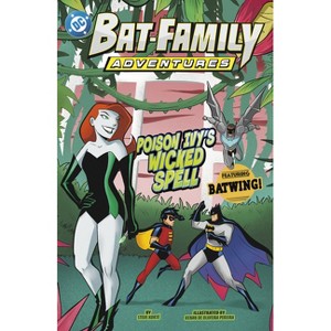 Poison Ivy's Wicked Spell - (Bat-Family Adventures) by  Steve Korté (Paperback) - 1 of 1