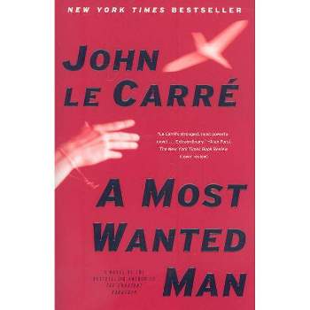 A Most Wanted Man - by  John Le Carre (Paperback)