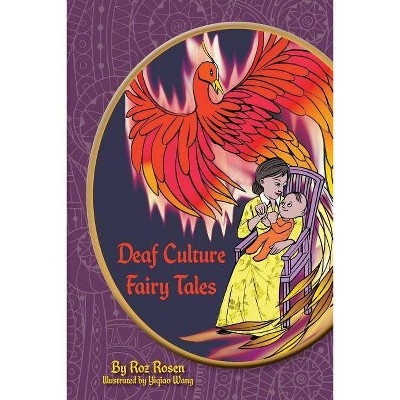 Deaf Culture Fairy Tales - by  Roslyn "roz" Rosen (Paperback)