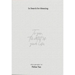 In Search for Meaning - by  Felisa Tan (Hardcover) - 1 of 1