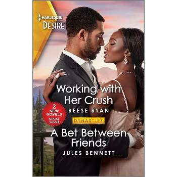 Working with Her Crush & a Bet Between Friends - (Dynasties: Willowvale) by  Reese Ryan & Jules Bennett (Paperback)