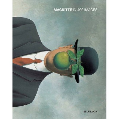 Magritte in 400 Images - by  Julie Waseige (Hardcover)