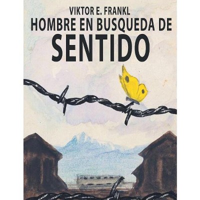 El Hombre En Busca Del Sentido - by  Viktor E Frankl (Paperback)