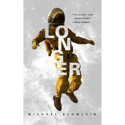 Longer - by  Michael Blumlein (Paperback)