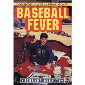 Baseball Fever - by  Johanna Hurwitz (Paperback) - 1 of 1