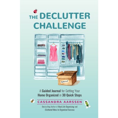 The Declutter Challenge - by Cassandra Aarssen (Paperback)