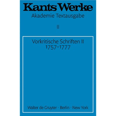 Vorkritische Schriften II. 1757-1777 - by  Immanuel Kant (Paperback)