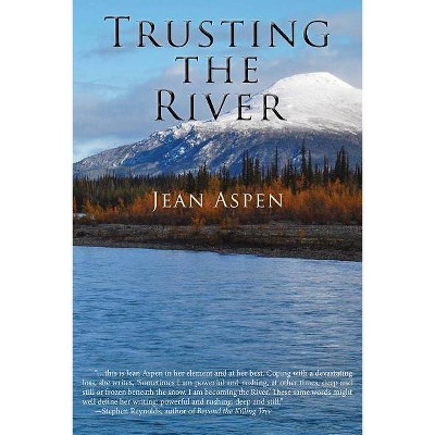 Trusting the River - by  Jean Aspen (Paperback)