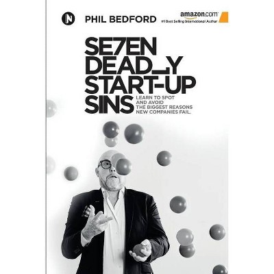 SE7EN Deadly Start-Up Sins - by  Phil Bedford (Paperback)