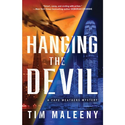 Hanging the Devil - (Cape Weathers Mysteries) by  Tim Maleeny (Paperback)
