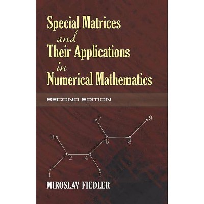 Special Matrices and Their Applications in Numerical Mathematics - (Dover Books on Mathematics) 2nd Edition by  Miroslav Fiedler (Paperback)