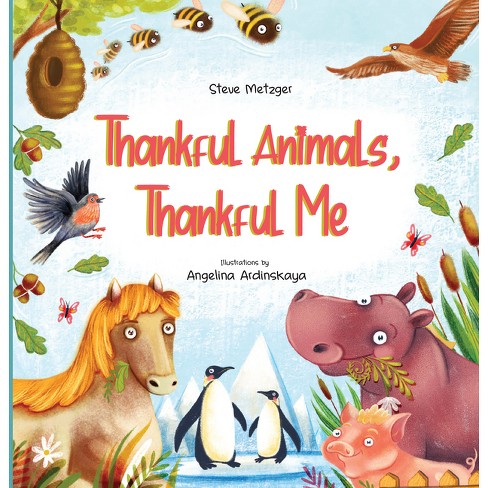 Thankful Animals, Thankful Me - By Steve Metzger (board Book) : Target