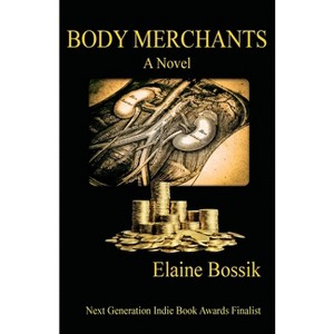 Body Merchants - by  Elaine Bossik (Paperback) - 1 of 1