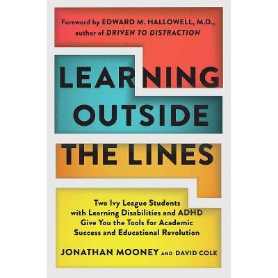 Learning Outside the Lines - by  Jonathan Mooney & Dave Cole (Paperback)