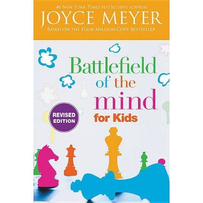 Battlefield of the Mind for Kids - by  Joyce Meyer (Paperback)