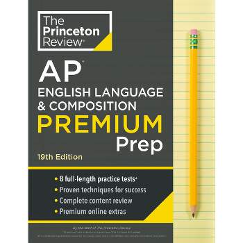 Princeton Review AP English Language & Composition Premium Prep, 19th Edition - (College Test Preparation) by  The Princeton Review (Paperback)