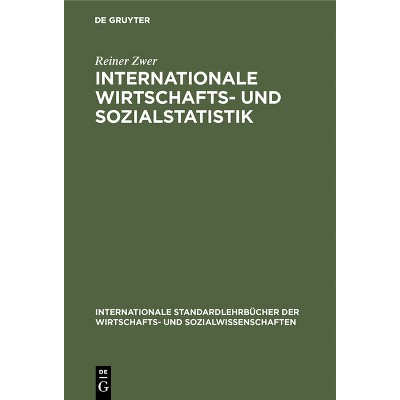 Internationale Wirtschafts- und Sozialstatistik - (Internationale Standardlehrbücher Der Wirtschafts- Und Sozia) 2nd Edition by  Reiner Zwer