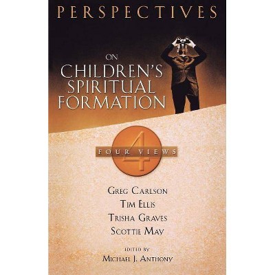 Perspectives on Children's Spiritual Formation - by  Michael Anthony (Paperback)