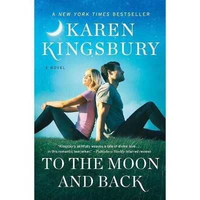 To the Moon and Back - (Baxter Family) by  Karen Kingsbury (Paperback)