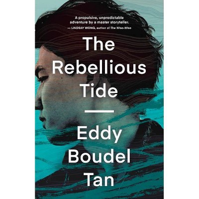 The Rebellious Tide - by  Eddy Boudel Tan (Paperback)