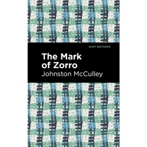 The Mark of Zorro - (Mint Editions (Grand Adventures)) by  Johnston McCulley (Paperback) - 1 of 1