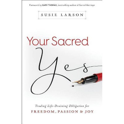 Your Sacred Yes - by  Susie Larson (Paperback)