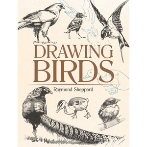 Drawing Birds - (Dover Art Instruction) by  Raymond Sheppard (Paperback) - 1 of 1