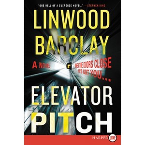 Elevator Pitch - Large Print by  Linwood Barclay (Paperback) - 1 of 1