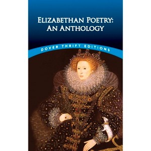 Elizabethan Poetry - (Dover Thrift Editions: Poetry) by  Bob Blaisdell (Paperback) - 1 of 1