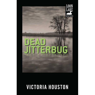 Dead Jitterbug - (Loon Lake Mystery) by  Victoria Houston (Paperback)