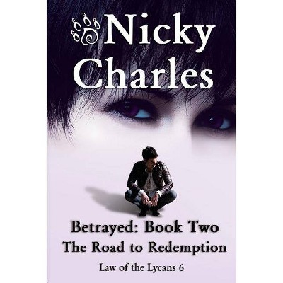 Betrayed - (Law of the Lycans) 2nd Edition by  Nicky Charles (Paperback)