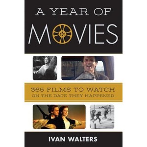 Year of Movies - by  Ivan Walters (Hardcover) - 1 of 1