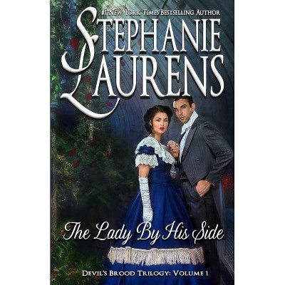 The Lady By His Side - (Cynsters Next Generation) by  Stephanie Laurens (Paperback)