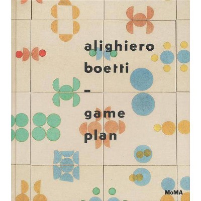 Alighiero Boetti: Game Plan - by  Christian Rattemeyer & Lynne Cooke & Mark Godfrey (Hardcover)