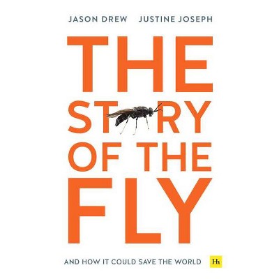 The Story of the Fly - by  Jason Drew (Paperback)