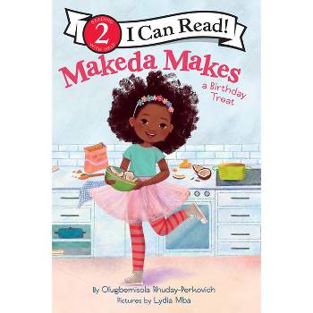 Makeda Makes a Birthday Treat - (I Can Read Level 2) by Olugbemisola Rhuday-Perkovich