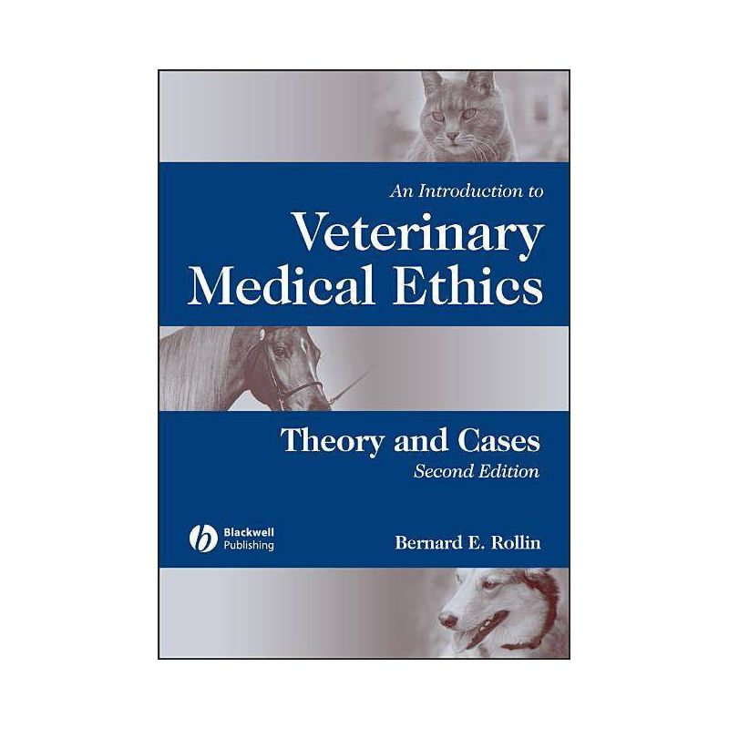 An Introduction to Veterinary Medical Ethics - 2nd Edition by  Bernard E Rollin (Paperback), 1 of 2