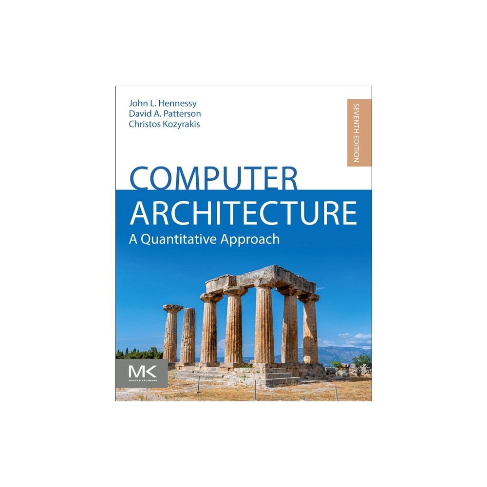 Computer Architecture - (The Morgan Kaufmann Computer Architecture and Design) 7th Edition (Paperback)