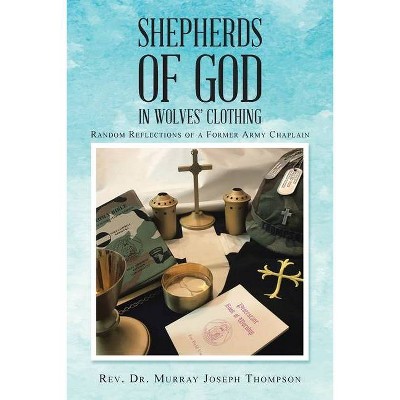 Shepherds of God in Wolves' Clothing - by  Murray Joseph Thompson (Paperback)