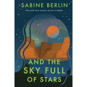 And the Sky Full of Stars - by  Sabine Berlin (Paperback) - 1 of 1