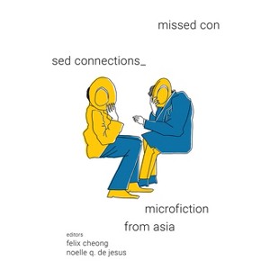 Missed Connections - by  Felix Cheong & Noelle Q de Jesus (Paperback) - 1 of 1