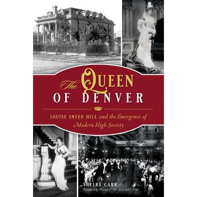 The Queen of Denver - by  Shelby Carr (Paperback)